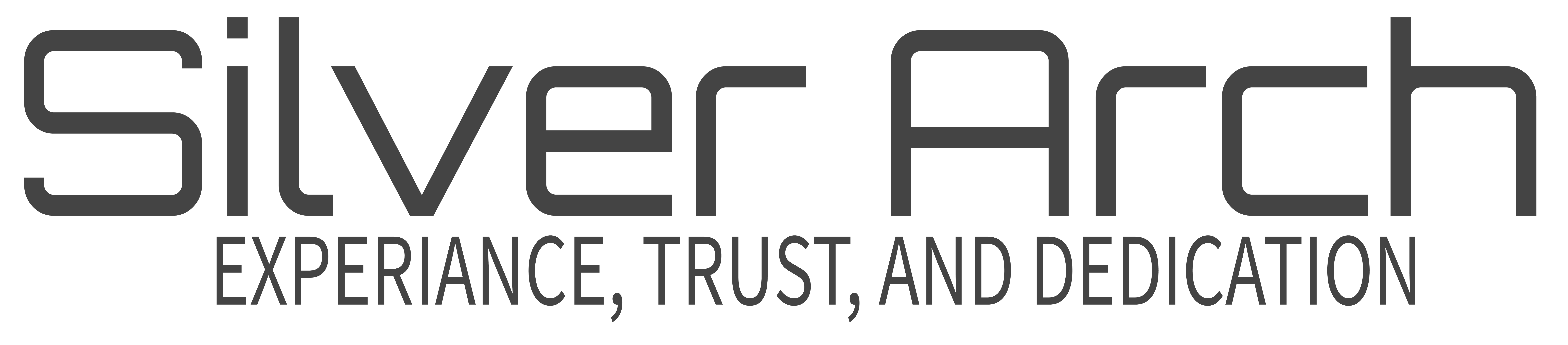 Silver Arch — Experience, Trust, and Dedication
